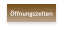 Öffnungszeiten